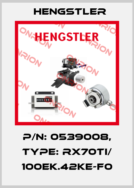 p/n: 0539008, Type: RX70TI/ 100EK.42KE-F0 Hengstler