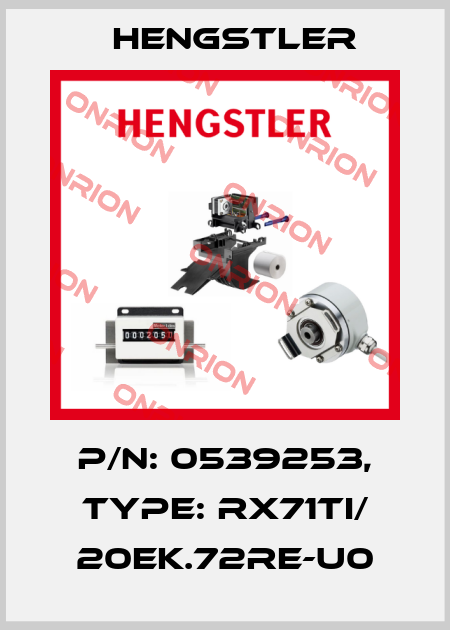 p/n: 0539253, Type: RX71TI/ 20EK.72RE-U0 Hengstler