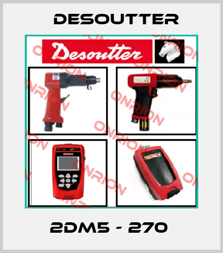 2DM5 - 270  Desoutter