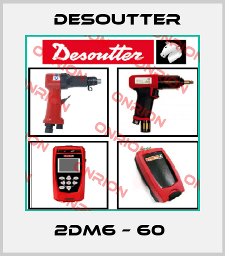 2DM6 – 60  Desoutter