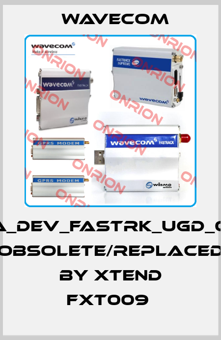 WA_DEV_Fastrk_UGD_001 obsolete/replaced by Xtend FXT009  WAVECOM