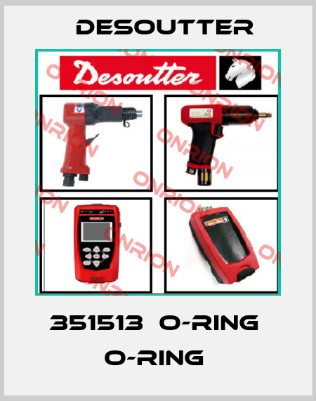 351513  O-RING  O-RING  Desoutter