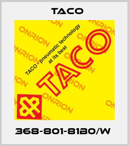 368-801-81B0/W  Taco