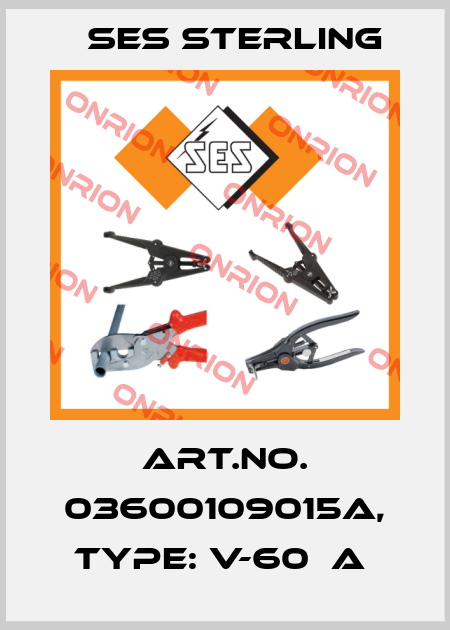 Art.No. 03600109015A, Type: V-60  A  Ses Sterling
