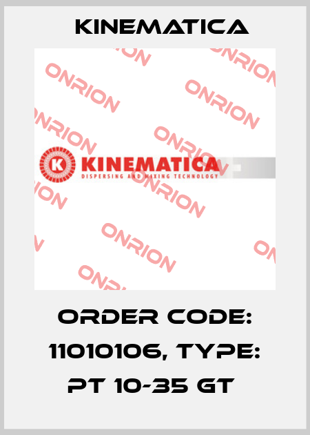 Order Code: 11010106, Type: PT 10-35 GT  Kinematica