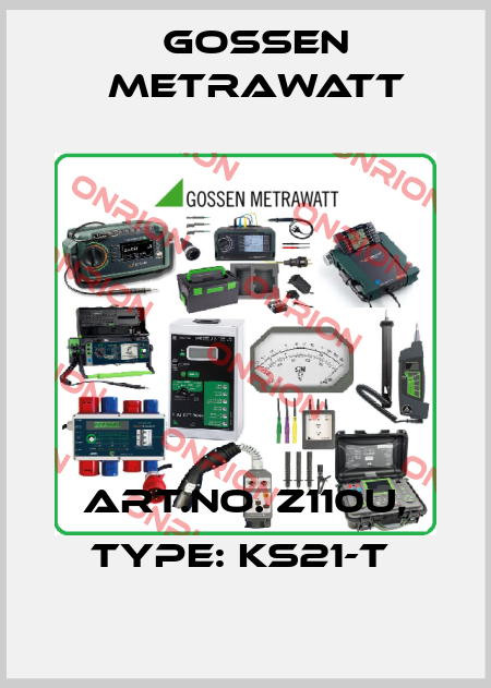 Art.No. Z110U, Type: KS21-T  Gossen Metrawatt