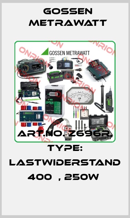 Art.No. Z696R, Type: Lastwiderstand 400Ω, 250W  Gossen Metrawatt