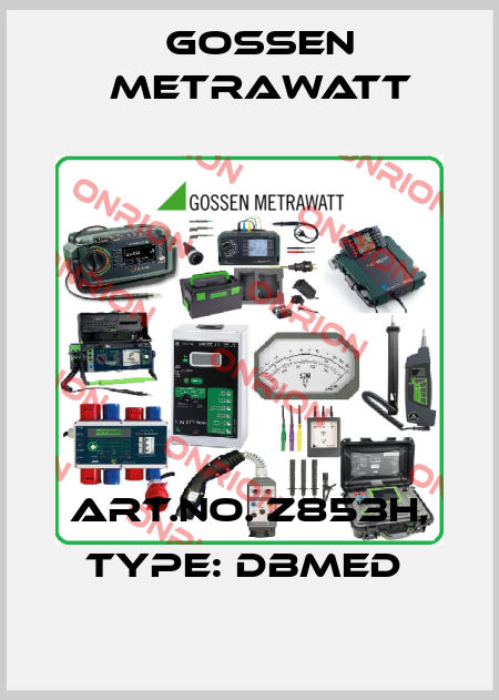 Art.No. Z853H, Type: DBmed  Gossen Metrawatt