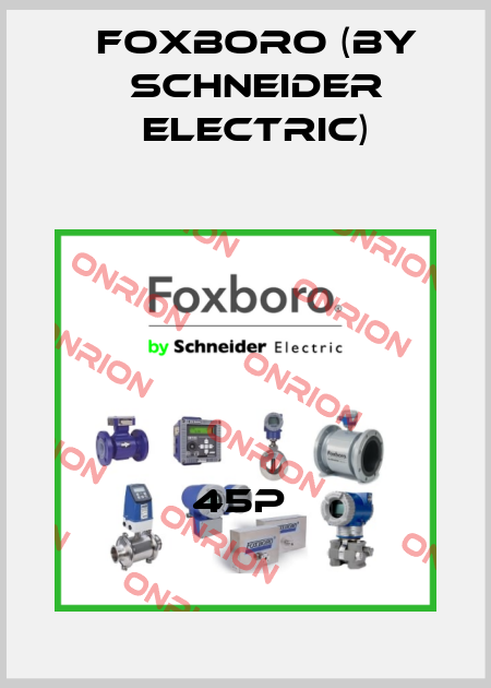 45P  Foxboro (by Schneider Electric)
