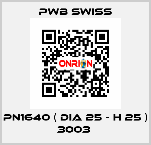 PN1640 ( dia 25 - H 25 ) 3003  PWB Swiss