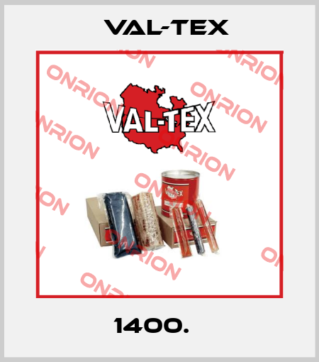 1400.   Val-Tex