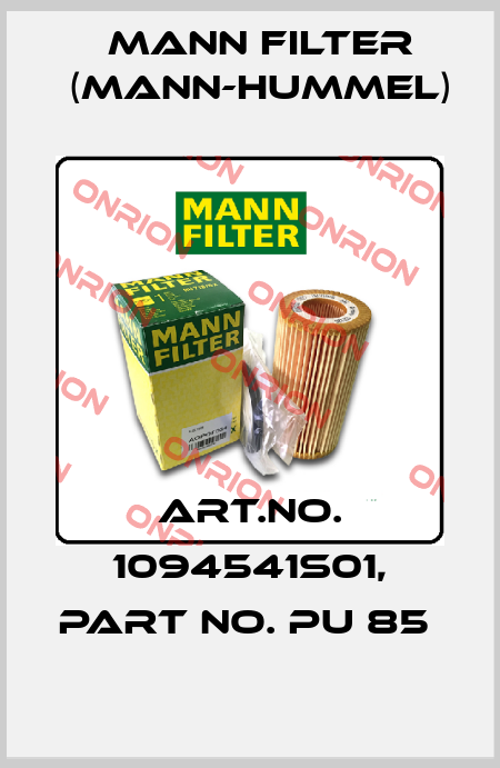 Art.No. 1094541S01, Part No. PU 85  Mann Filter (Mann-Hummel)