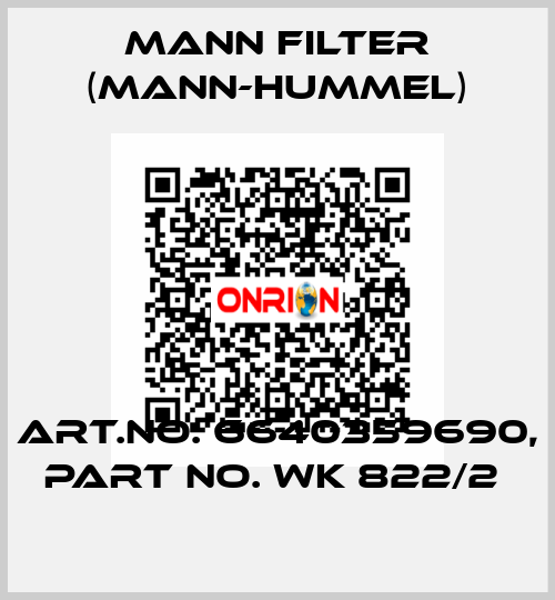 Art.No. 6640359690, Part No. WK 822/2  Mann Filter (Mann-Hummel)