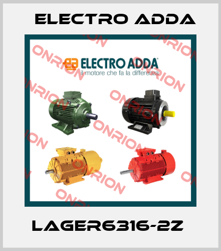 LAGER6316-2Z  Electro Adda