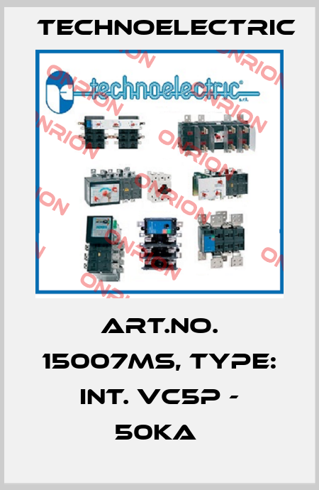 Art.No. 15007MS, Type: INT. VC5P - 50KA  Technoelectric