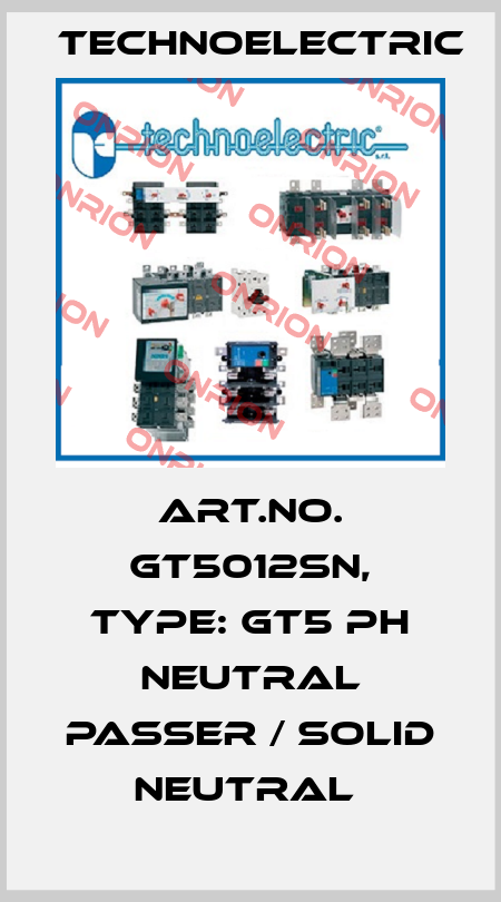 Art.No. GT5012SN, Type: GT5 PH neutral passer / solid neutral  Technoelectric