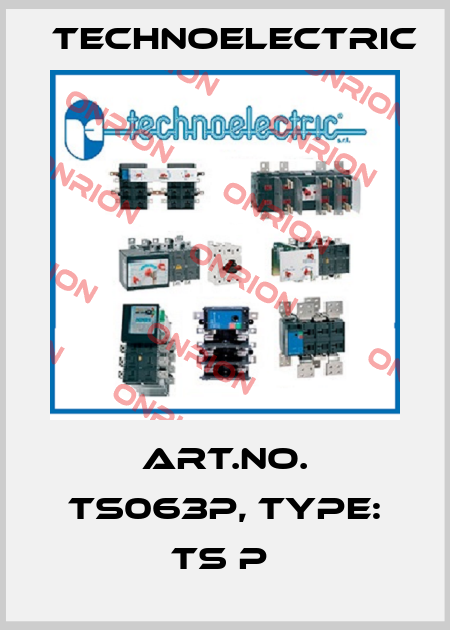 Art.No. TS063P, Type: TS P  Technoelectric