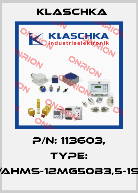 P/N: 113603, Type: IAD/AHMS-12mg50b3,5-1Sd1A Klaschka