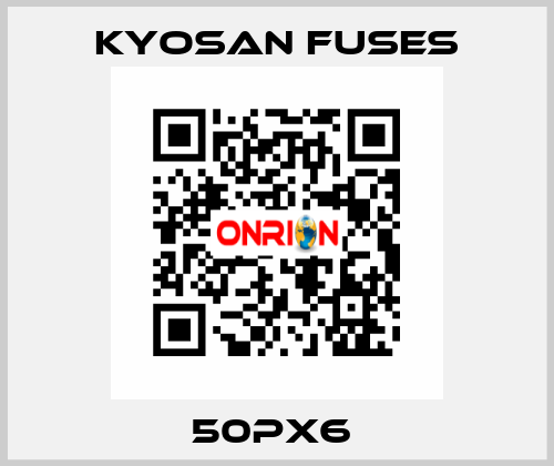 50PX6  Kyosan Fuses