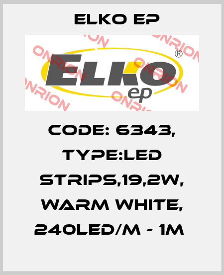Code: 6343, Type:LED strips,19,2W, WARM WHITE, 240LED/m - 1m  Elko EP