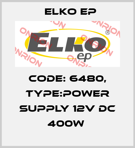 Code: 6480, Type:Power supply 12V DC 400W  Elko EP