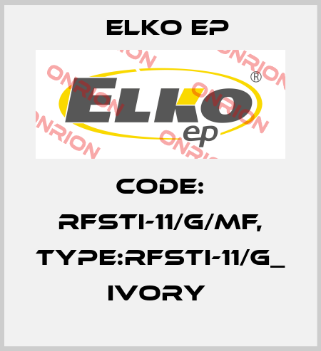Code: RFSTI-11/G/MF, Type:RFSTI-11/G_ ivory  Elko EP