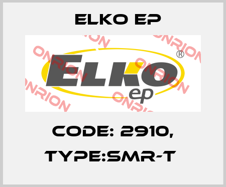 Code: 2910, Type:SMR-T  Elko EP