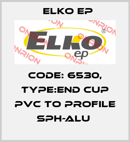 Code: 6530, Type:End Cup PVC to profile SPH-ALU  Elko EP