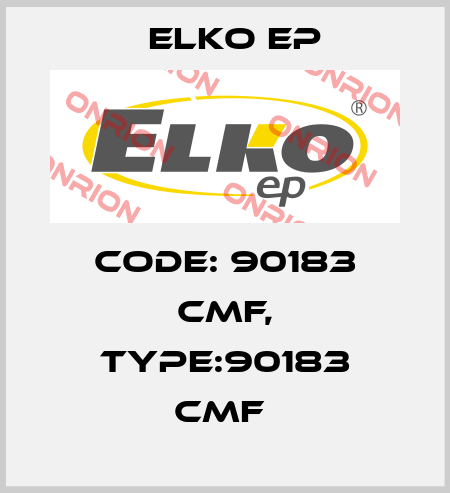 Code: 90183 CMF, Type:90183 CMF  Elko EP