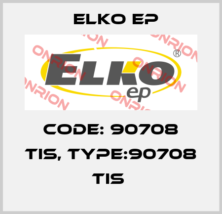 Code: 90708 TIS, Type:90708 TIS  Elko EP