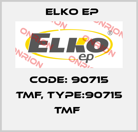 Code: 90715 TMF, Type:90715 TMF  Elko EP