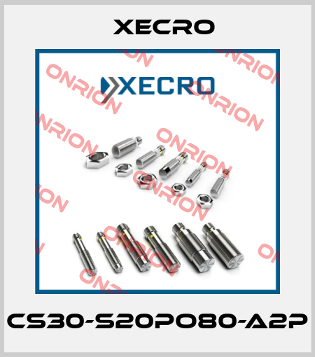 CS30-S20PO80-A2P Xecro