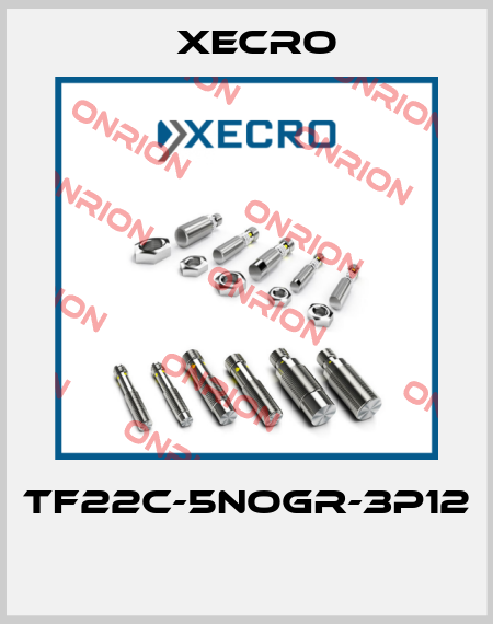 TF22C-5NOGR-3P12  Xecro