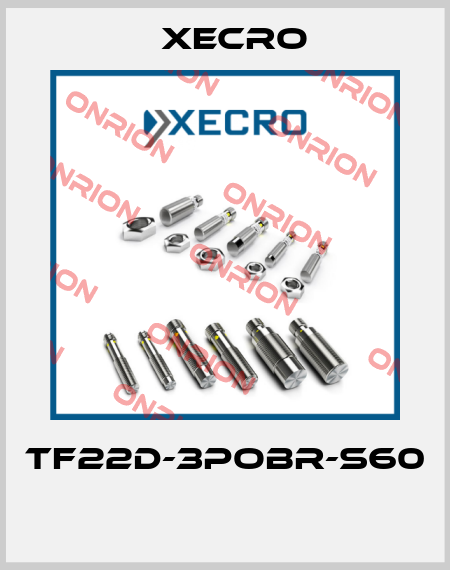 TF22D-3POBR-S60  Xecro