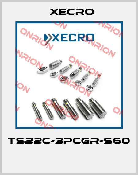 TS22C-3PCGR-S60  Xecro