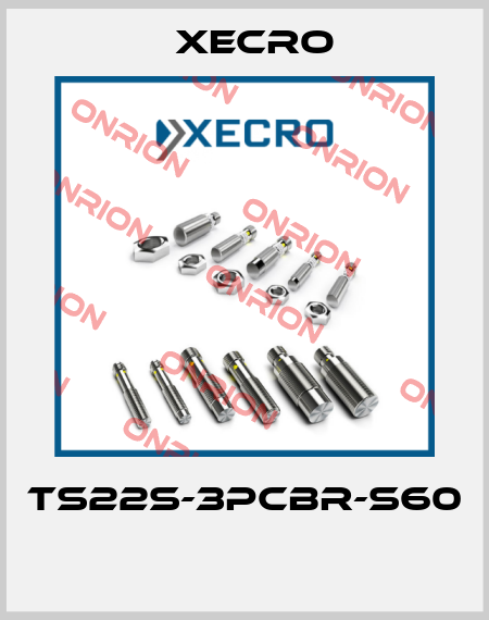 TS22S-3PCBR-S60  Xecro