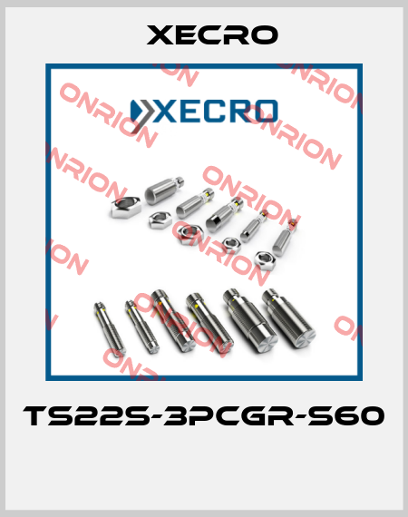 TS22S-3PCGR-S60  Xecro
