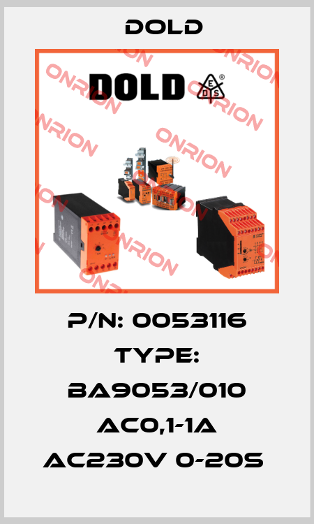 P/N: 0053116 Type: BA9053/010 AC0,1-1A AC230V 0-20S  Dold