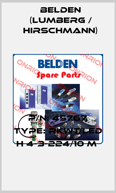 P/N: 45767, Type: RKWT/LED H 4-3-224/10 M  Belden (Lumberg / Hirschmann)