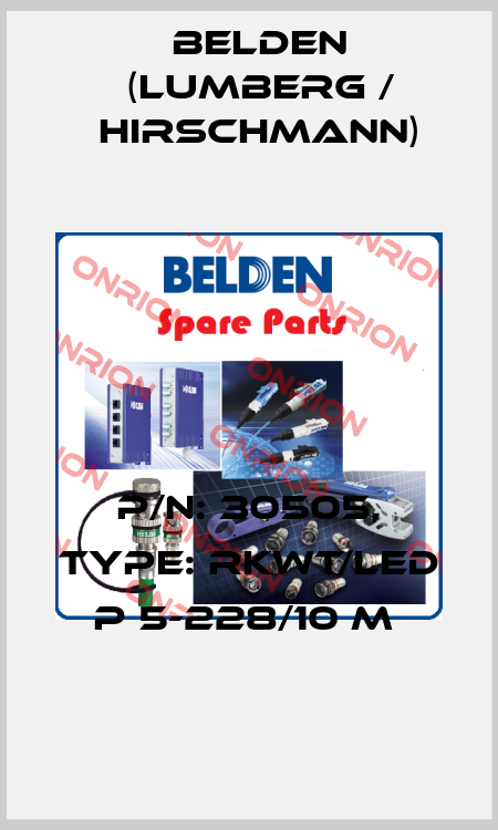 P/N: 30505, Type: RKWT/LED P 5-228/10 M  Belden (Lumberg / Hirschmann)