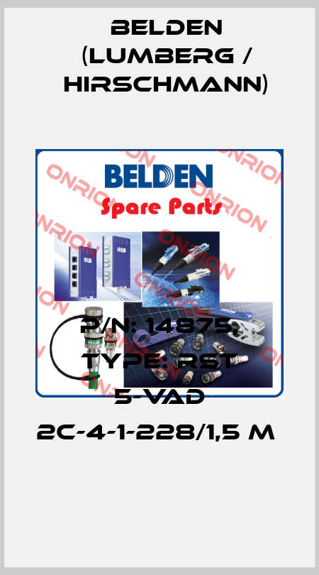 P/N: 14875, Type: RST 5-VAD 2C-4-1-228/1,5 M  Belden (Lumberg / Hirschmann)
