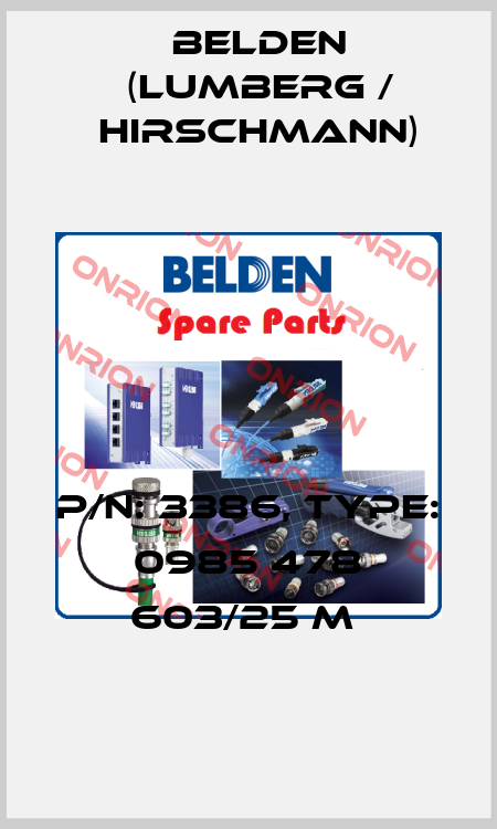 P/N: 3386, Type: 0985 478 603/25 M  Belden (Lumberg / Hirschmann)