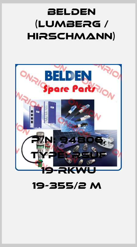 P/N: 94806, Type: RSUF 19-RKWU 19-355/2 M  Belden (Lumberg / Hirschmann)