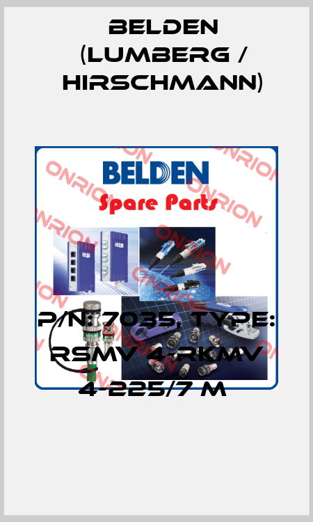 P/N: 7035, Type: RSMV 4-RKMV 4-225/7 M  Belden (Lumberg / Hirschmann)