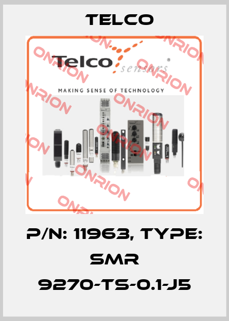 p/n: 11963, Type: SMR 9270-TS-0.1-J5 Telco