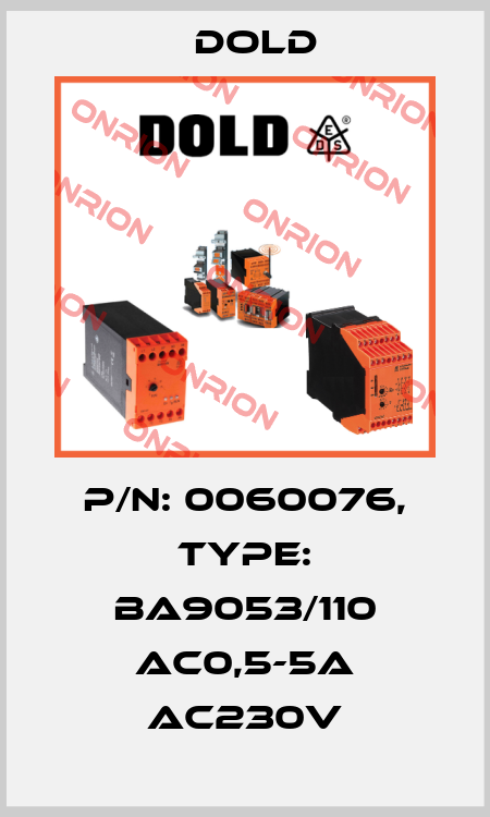 p/n: 0060076, Type: BA9053/110 AC0,5-5A AC230V Dold