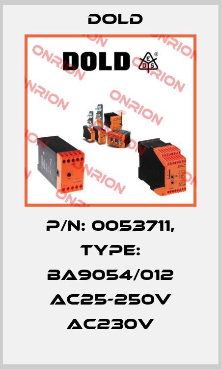 p/n: 0053711, Type: BA9054/012 AC25-250V AC230V Dold