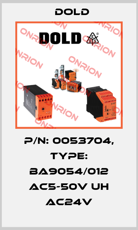 p/n: 0053704, Type: BA9054/012 AC5-50V UH AC24V Dold