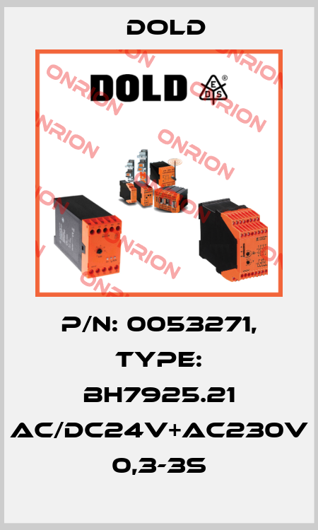 p/n: 0053271, Type: BH7925.21 AC/DC24V+AC230V 0,3-3S Dold