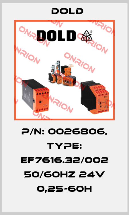 p/n: 0026806, Type: EF7616.32/002 50/60HZ 24V 0,2S-60H Dold